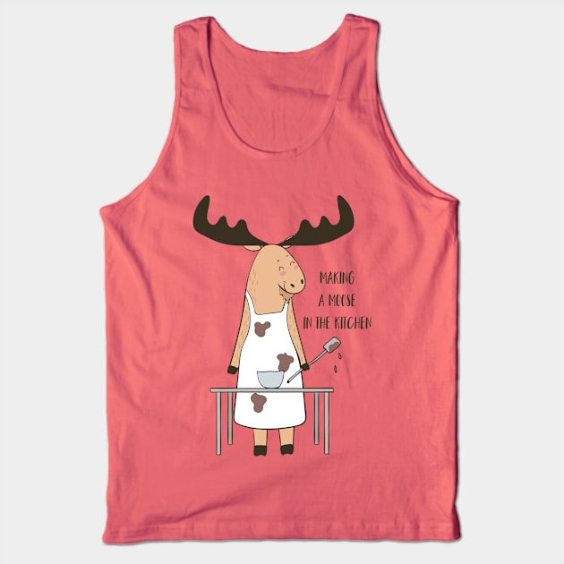 Making A Moose In The Kitchen Tank Top by Dreamy Panda Designs